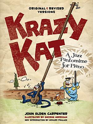 Krazy Kat, a Jazz Pantomime for Piano: Original and Revised Versions KRAZY KAT A JAZZ PANTOMIME FOR （Dover Music for Piano） [ John Alden Carpenter ]