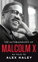 The Autobiography of Malcolm X AUTOBIOG OF MALCOLM X 