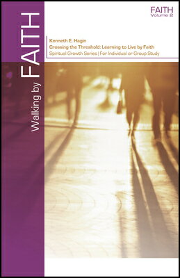 Walking by Faith WALKING BY FAITH （Faith） [ Kenneth E. Hagin ]