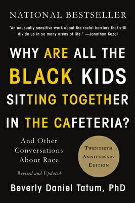 楽天楽天ブックスWhy Are All the Black Kids Sitting Together in the Cafeteria?: And Other Conversations about Race WHY ARE ALL THE BLACK KIDS SIT [ Beverly Daniel Tatum ]