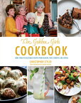 The Golden Girls Cookbook: More Than 90 Delectable Recipes from Blanche, Rose, Dorothy, and Sophia GOLDEN GIRLS CKBK （ABC） [ Christopher Styler ]