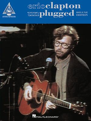 Eric Clapton Unplugged Guitar Recorded Versions Note-For-Note Guitar Tab 17 Songs Including Tears in ERIC CLAPTON UNPLUGGED GUITAR Eric Clapton