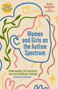 Women and Girls on the Autism Spectrum, Second Edition: Understanding Life Experiences from Early Ch & SP [ Sarah Hendrickx ]