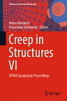 Creep in Structures VI: Iutam Symposium Proceedings CREEP IN STRUCTURES VI 2023/E （Advanced Structured Materials） [ Holm Altenbach ]