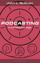 Podcasting in a Platform Age: From an Amateur to a Professional Medium PODCASTIN...