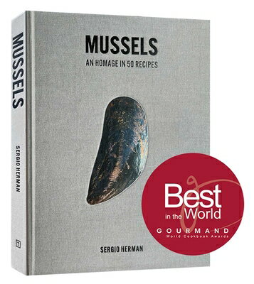 Mussels: An Homage in 50 Recipes MUSSELS [ Sergio Herman ]