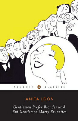 Gentlemen Prefer Blondes and But Gentlemen Marry Brunettes GENTLEMEN PREFER BLONDES & BUT （Penguin Twentieth-Century Classics） [ Anita Loos ]