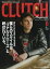 CLUTCH Magazine (クラッチマガジン) 2019年 06月号 [雑誌]