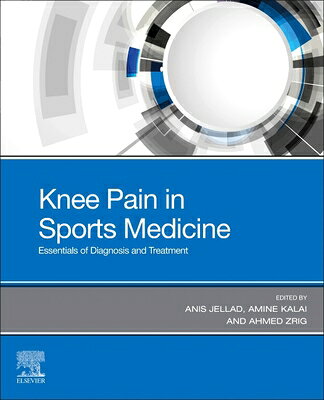 Knee Pain in Sports Medicine: Essentials of Diagnosis and Treatment KNEE PAIN IN SPORTS MEDICINE [ Anis Jellad ]