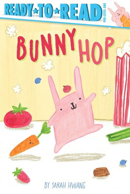 Bunny Hop: Ready-To-Read Pre-Level 1 BUNNY HOP （Ready-To-Read） [ Sarah Hwang ]