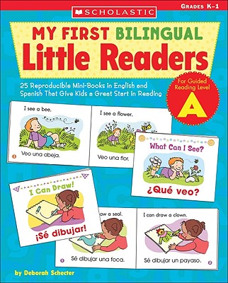 My First Bilingual Little Readers: Level a: 25 Reproducible Mini-Books in English and Spanish That G MY 1ST BILINGUAL LITTLE READER 