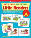 My First Bilingual Little Readers: Level a: 25 Reproducible Mini-Books in English and Spanish That G MY 1ST BILINGUAL LITTLE READER Deborah Schecter