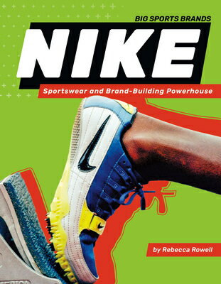 Nike: Sportswear and Brand-Building Powerhouse: Sportswear and Brand-Building Powerhouse NIKE SPORTSWEAR & BRAND-BUILDI （Big Sports Brands） 