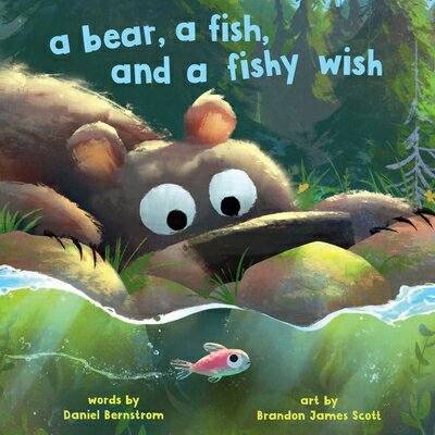 A Bear, a Fish, and a Fishy Wish BEAR A FISH & A FISHY WISH （Bear, Bee） [ Daniel Bernstrom ]