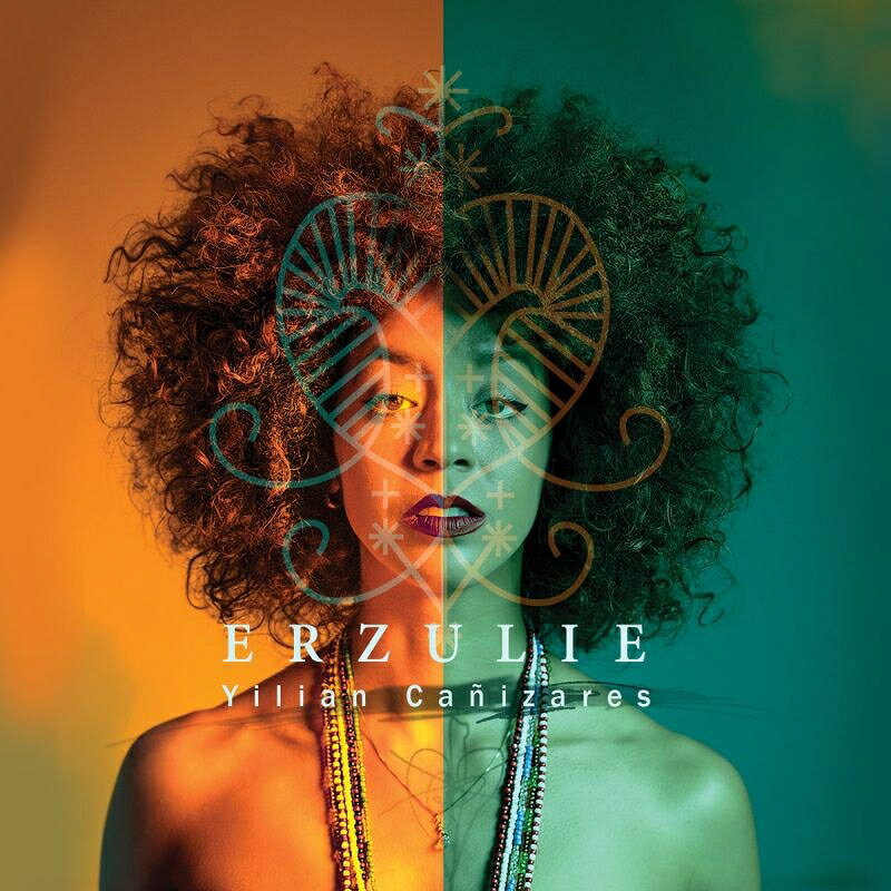 【輸入盤】Erzulie [ Yilian Canizares ]