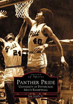 Panther Pride:: University of Pittsburgh Men's Basketball PANTHER PRIDE （Images of Sports） [ Sam Scuillo Jr ]