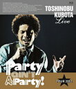 25th Anniversary Toshinobu Kubota Concert Tour 2012 Party ain 039 t A Party 【Blu-ray】 TOSHINOBU KUBOTA