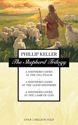 The Shepherd Trilogy: A Shepherd Looks at the 23rd Psalm, a Shepherd Looks at the Good Shepherd, a S