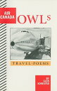 Air Canada Owls: Travel Poems AIR CANADA OWLS [ Glen Sorestad ]