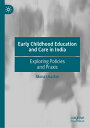 Early Childhood Education and Care in India: Exploring Policies and PRAXIS EARLY...