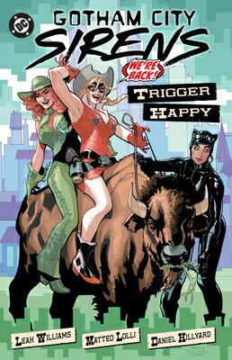 Gotham City Sirens: Trigger Happy GOTHAM CITY SIRENS TRIGGER HAP [ Leah Williams ]