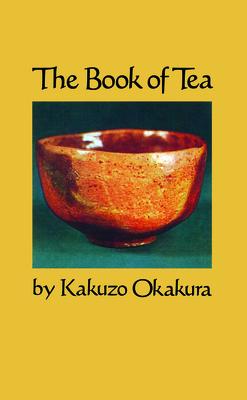 The Book of Tea BK OF TEA [ Kakuzo Okakura ]