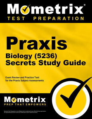 Praxis Biology (5236) Secrets Study Guide: Exam Review and Practice Test for the Praxis Subject Asse