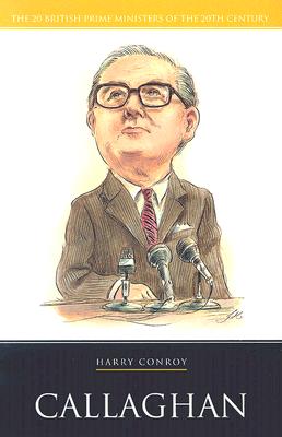 Callaghan CALLAGHAN （British Prime Ministers） [ Harry Conroy ]