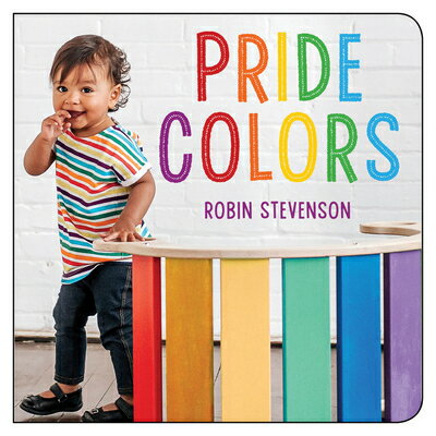 Pride Colors PRIDE COLORS-BOARD [ Robin Stevenson ]