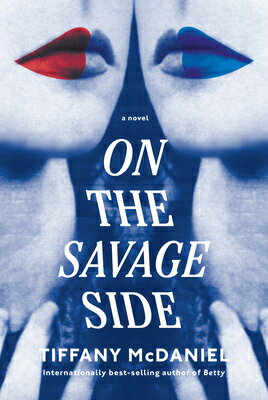 On the Savage Side ON THE SAVAGE SIDE [ Tiffany McDaniel ]