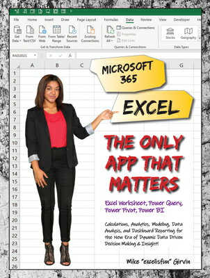 Microsoft 365 Excel: The Only App That Matters: Calculations, Analytics, Modeling, Data Analysis and MS 365 EXCEL THE ONLY APP THAT 