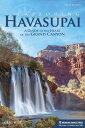 Exploring Havasupai: A Guide to the Heart of the Grand Canyon EXPLORING HAVASUPA...