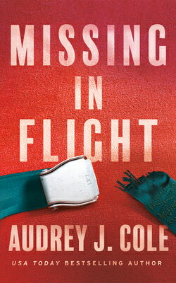 Missing in Flight MISSING IN FLIGHT [ Audrey J. Cole ]