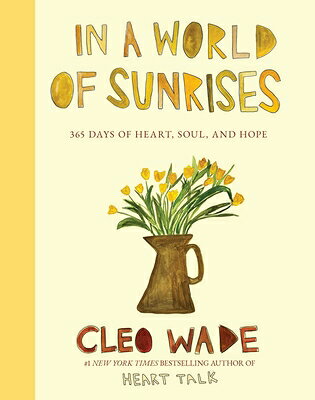 In a World of Sunrises: 365 Days of Heart, Soul, and Hope IN A WORLD OF SUNRISES 