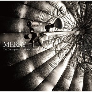 The Cry Against.../モノクローム [ MERRY ]