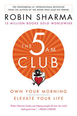 楽天楽天ブックスThe 5am Club: Own Your Morning. Elevate Your Life. 5AM CLUB [ Robin Sharma ]