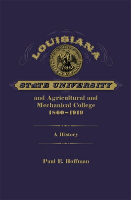 Louisiana State University and Agricultural and Mechanical College, 1860-1919: A History