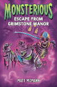 Escape from Grimstone Manor (Monsterious, Book 1) ESCAPE FROM GRIMSTONE MANOR (M （Monsterious） 