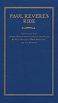 New in Applewood's Books of American Wisdom series is "Paul Revere's Ride," which includes the 1860 Henry Wadsworth Longfellow poem of the same name, as well as Paul Revere's own account of the events. The famous midnight ride of April 18-19, 1775 raised the alarm among Massachusetts patriots that the British were on the move from Boston to Concord. Twenty years after the event, Paul Revere wrote a letter telling the true account of the historic ride. Eight-five years after the event, in 1860, Paul Revere and his heroic ride were immortalized by Longfellow in his famous, if not completely accurate, dramatic poem.