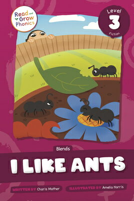 I Like Ants: Level 3 (Blends) I LIKE ANTS [ Charis Mather ]