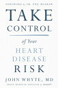 Take Control of Your Heart Disease Risk DIS [ John Whyte MD Mph ]