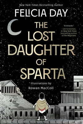 The Lost Daughter of Sparta LOST DAUGHTER OF SPARTA Felicia Day