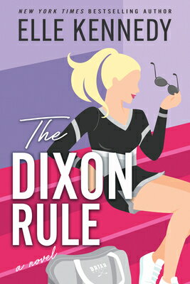 The Dixon Rule DIXON RULE （Campus Diaries） [ Elle Kennedy ]