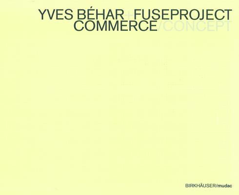 Yves B Har+fuseproject: Concept/Commerce: Commerce/Concept