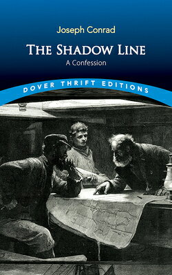 The Shadow Line: A Confession SHADOW LINE （Dover Thrift Editions: Classic Novels） [ Joseph Conrad ]