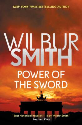 Power of the Sword POWER OF THE SWORD （Courtney Series: The Burning Shore Sequence） [ Wilbur Smith ]