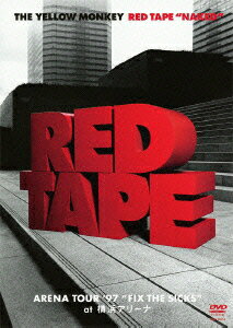 RED TAPE “NAKED” -ARENA TOUR‘97 “FIX THE SICKS” at 横浜アリーナー