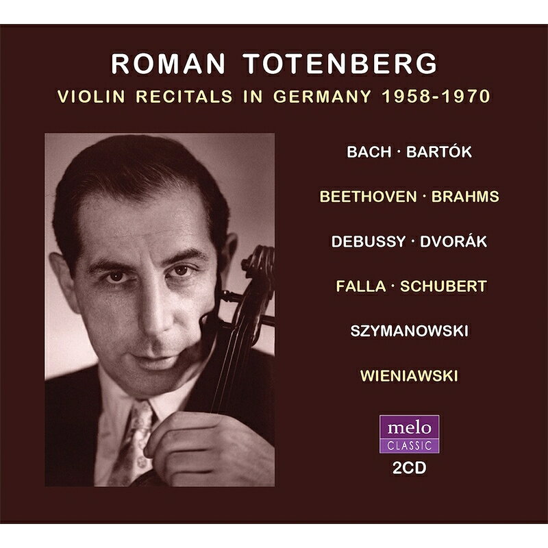 ヴァイオリン作品集発売日：2020年12月15日 予約締切日：2020年12月11日 Roman Totenberg: Violin Recitals In Germany 1958ー1970 JAN：0791154050729 MC2041 Meloclassic CD クラシック 器楽曲 輸入盤
