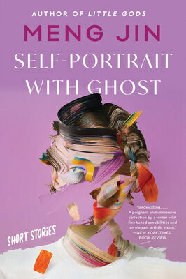 Self-Portrait with Ghost: Short Stories SELF-PORTRAIT W/GHOST [ Meng Jin ]