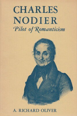 Charles Nodier: Pilot of Romanticism CHARLES NODIER 